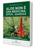 Aloe non è una medicina…eppur Guarisce-Libri di Padre Zago