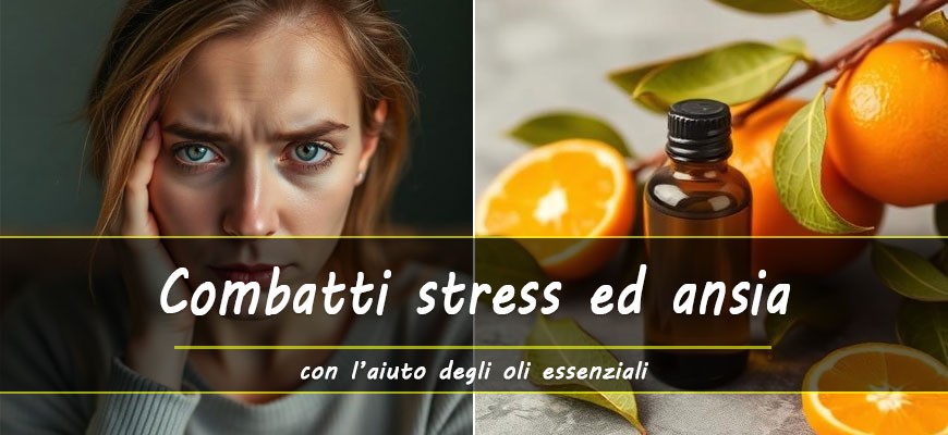oli essenziali per stress ed ansia