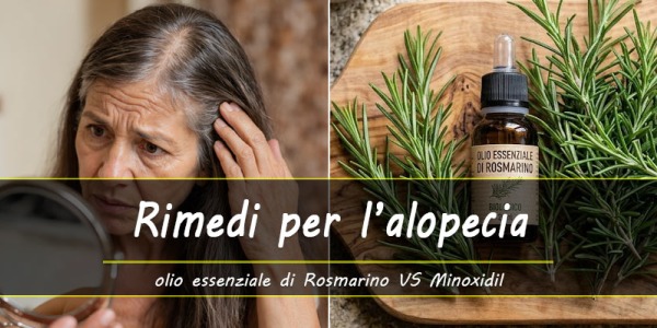 Rimedi per l’alopecia androgenetica: Olio di rosmarino e minoxidil a confronto