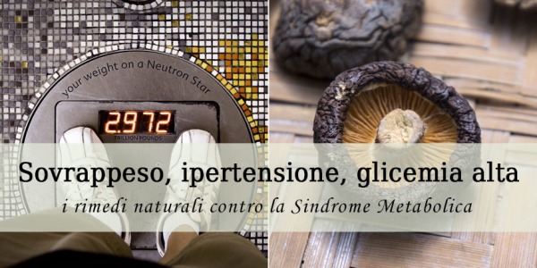 Sovrappeso, ipertensione, glicemia e trigliceridi alti: ecco i 3 rimedi naturali più efficaci contro i disturbi della Sindrome metabolica